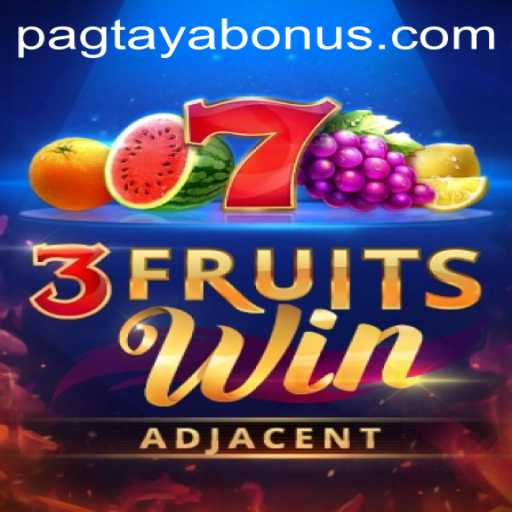 Exploring the World of 3FruitsWin and Strategic Pagtaya
